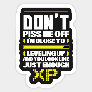 Video Games - Don't piss me off - Leveling UP T-shirt Sticker